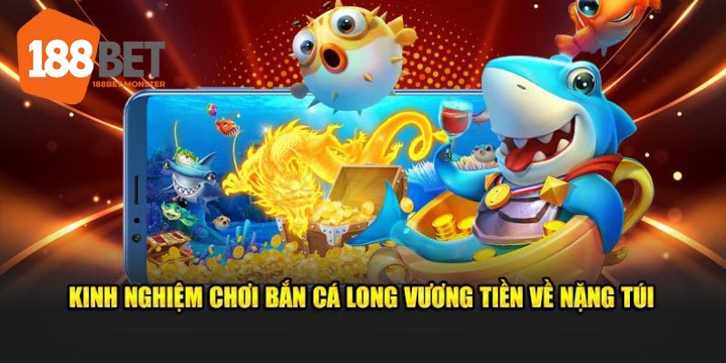 Bắn Cá Long Vương - Game Hot Đáng Thử Tại 188bet 4 Tất tần tật về cách chơi của siêu phẩm này