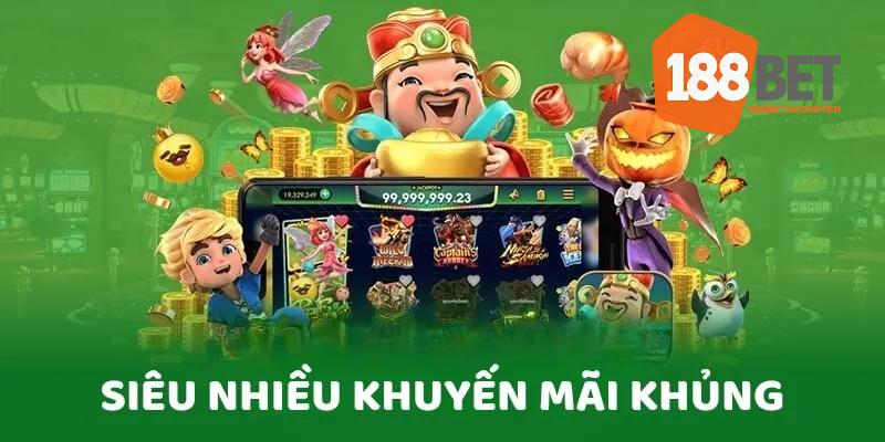 Khuyến Mãi 188BET - Trải Nghiệm Nhận Quà Khủng Khi Chơi Game 1 Nhiều khuyến mãi khủng cùng phúc lợi hậu hĩnh chờ đợi